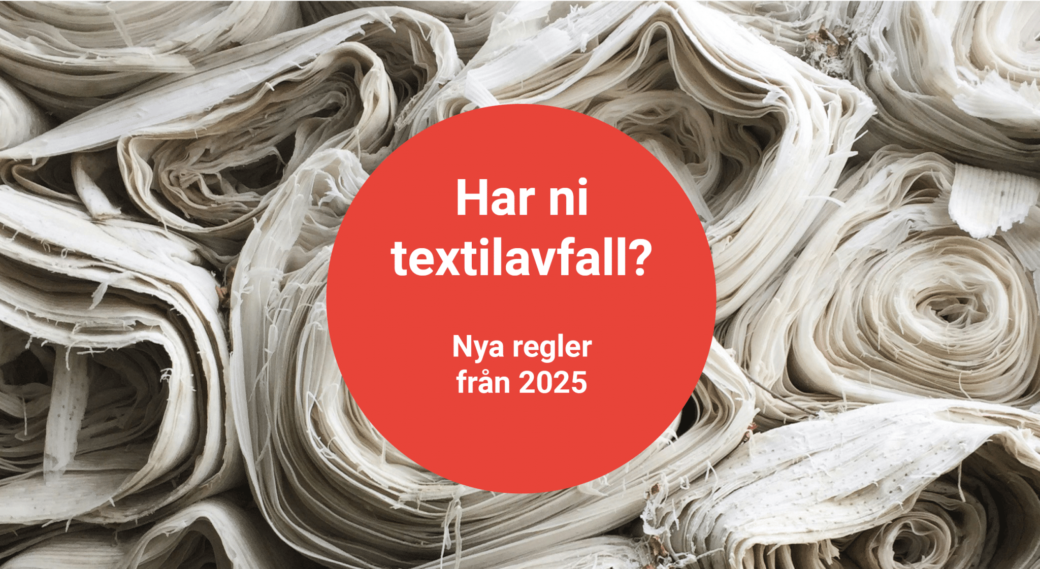 Featured image for “Ny lag om insamling av textilavfall. Vad du som verksamhet behöver veta!”